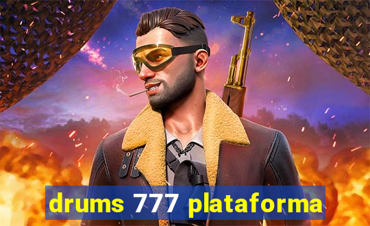 drums 777 plataforma